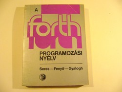 A FORTH PROGRAMOZÁSI NYELV -1986- könyv régi - ritka-MPL csomagautomatába is mehet