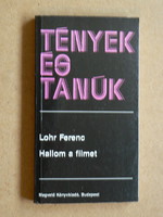 HALLOM A FILMET (TÉNYEK ÉS TANÚK), LOHR FERENC 1989, KÖNYV JÓ ÁLLAPOTBAN,