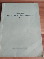 Szentvári Miksa és Mikola István: Gépipari Anyag- és gyártásismeret,   I. kötet 1958