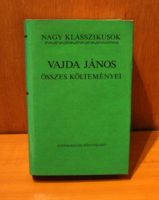 Nagy Klasszikusok - Vajda János összes költeményei  - Szépirodalmi Könyvkiadó, 1982