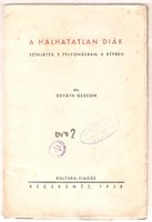 Osváth Gedeon: A Halhatatlan Diák  1938
