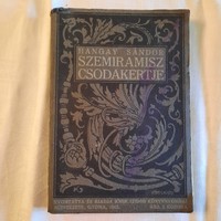 Hangay Sándor: Szemiramisz csodakertje nyomtatta és kiadta Kner Izidor Könyvnyomdai Műintézete 1912