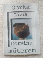 Gorka Lívia,  Corvina műterem, könyv, 20x28 cm, 60 oldal