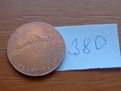 MAGYAR NEMZETI BANK 2004 LÁTOGATÓKÖZPONT TOKEN, ZSETON 380