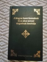 A  Magyar Szent Koronának, és az ahoz tartozó tárgyaknak históriája 3800 Ft ÚJ