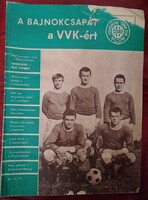 Bajnokcsapat a VVK-ért  - Fradi, Ferencváros ,labdarúgás- 1967. sport újság,