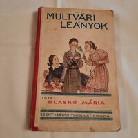 Blaskó Mária: Múltvári leányok Szent István Társulat kiadása 1936 Márton Lajos rajzaival
