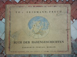 Tom Seidmann-Freud, Freud unokahúga! Nyuszimesék, nem csak gyerekeknek...Peregrin-Verlag, 1924