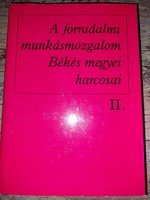 A forradalmi munkásmozgalom Békés megye harcosai