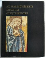 Collections of the Museum of Applied Arts. Ed. Miklós Pál