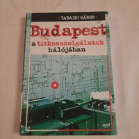 Tabajdi Gábor: Budapest a titkosszolgálatok hálójában 1945-1989