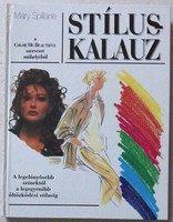 Mary Spillane: Stíluskalauz - A legelőnyösebb színektől a legegyénibb öltözködési stílusig