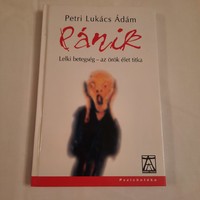 Petri Lukács Ádám: Pánik   Lelki betegség - az örök élet titka    Pszichotéka sorozat 2002