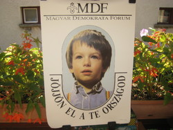 MDF -  Jöjjön el a te országod  !  , választási  plakát 1990 ből     30 x 50 cm