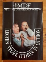 Plakát: Legyen végre itthon is otthon, Magyar Demokrata Fórum