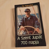 Fa Nándor: A Szent Jupát 700 napja    Szépirodalmi Könyvkiadó 1988