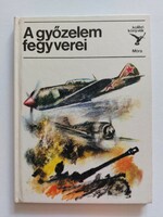 Kolibri Könyvek Móra Kiadó 1980 A győzelem fegyverei