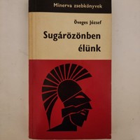 Öveges József: Sugárözönben élünk, 1968.