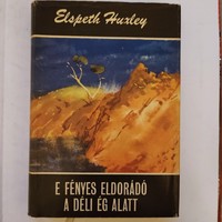 Elspeth Huxley: E fényes Eldorádo a déli ég alatt - Ausztráliai útinapló
