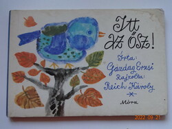 Gazdag Erzsi: Itt az ősz - kemény lapos mesekönyv Reich Károly rajzaival - régi, első kiadás (1978)