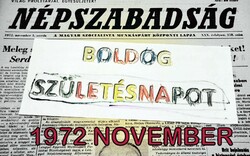 1972 november 19  /  NÉPSZABADSÁG  /  SZÜLETÉSNAPRA / Eredeti újság :-) Ssz.:  19968