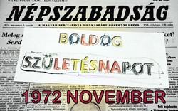 1972 november 16  /  NÉPSZABADSÁG  /  SZÜLETÉSNAPRA / Eredeti újság :-) Ssz.:  19965