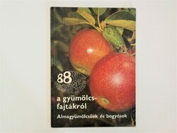 Tomcsányi-Bödecs-Majoros: A gyümölcsfajtákról - Almagyümölcsűek és bogyósok - könyv (1982)