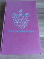 Hans Heyck: Der grosse König, nagyon jó állapotú, gót betűs könyv, 1940-ból