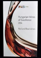 Hungarian Wines of Excellence 2014. Red and Rosé Wines