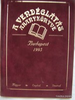 A vendéglátás aranykönyve - 1995  Kárpáti Tamás (szerk.) Vendéglők ismertetése  Kötés: bársony  Súly