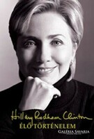 Hillary Rodham Clinton Élő történelem  Geopen, Budapest, 2003 594 oldal
