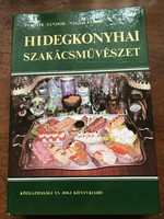 Tárgyik Sándor/Nagy László - Hidegkonyhai szakácsművészet,1983-as kiadás. Szakavatott mesterektől.
