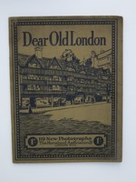Dear Old London: 119 antik fényképet tartalmazó angol kiadvány / 1920-as évek