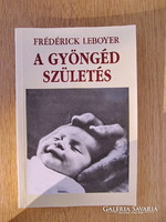 The Tender Birth - Frederick the Leboyer (unread)