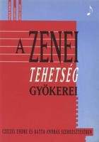 Czeizel Endre (szerk.) · Batta András (szerk.) A ​zenei tehetség gyökerei