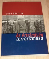 Az értelmiség terrorizmusa - (Jean Sévillia)