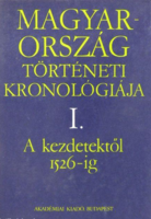 The historical chronology of Hungary i. From the Beginnings to 1526 - 1986 Edition