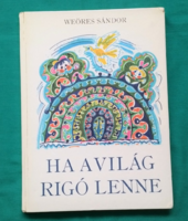 Weöres Sándor: Ha a világ rigó lenne - Hincz Gyula rajzaival verseskönyv 1973-s kiadás