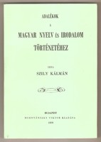 Kálmán Szily: additions to the history of the Hungarian language and literature, 1898