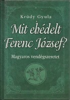 Book - what József Ferenc had for lunch, (Gyula Krúdy, 1983, publisher)