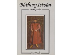 László Nagy - the memory of István Báthory. Bp., 1994, 342 P.