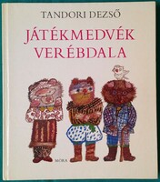 Tandori Dezső: Játékmedvék verébdala - verseskönyv gyerekeknek