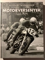 Nyitray István - Schwanner Endre: Motorversenyek 1948 - 1971 - szerző által dedikált példány