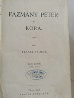 Vilmos Frankl: Péter Pázmány and his age. Volume 1, 1868.