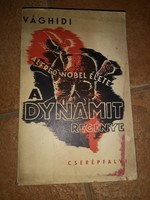 Ferenc Vághidi's novel Dynamite is the life of Alfred Nobel