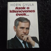 Horn Gyula: Azok a kilencvenes évek…