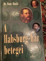 Dr Hans Bankl: A Habsburg-ház betegei