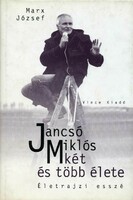 József Marx: the two lives of Miklós Jancsó