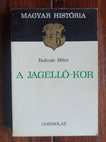 Kulcsár Péter A Jagelló-kor Bp., 1981. 247 oldal