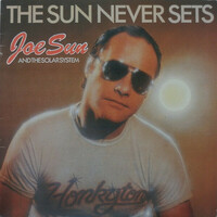 Joe Sun And The Solar System - The Sun Never Sets (LP, Album)